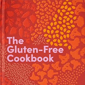 The Gluten-Free Cookbook: 350 Delicious And Naturally Gluten-Free Recipes
